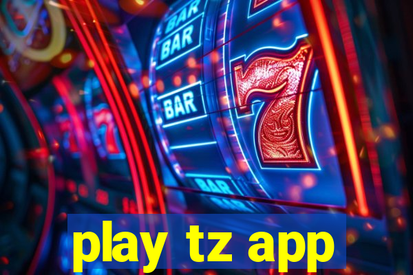 play tz app